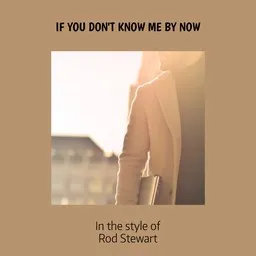 Titelbild für If You Don't Know Me by Now - Rod Stewart Karaoke-Version