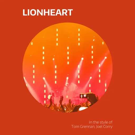 Karaoke Lionheart av Joel Corry, Tom Grennan — sjung med på texten på Singa