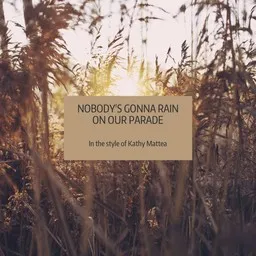 Titelbild für Nobody's Gonna Rain On Our Parade - Kathy Mattea Karaoke-Version