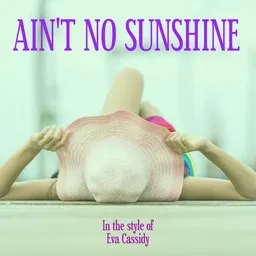 Cover art for Ain't No Sunshine - Eva Cassidy karaoke version