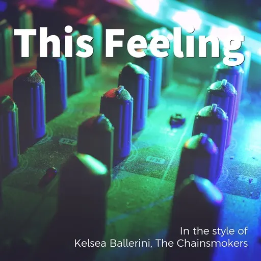 Karaoke This Feeling by Kelsea Ballerini, The Chainsmokers — sing along with lyrics on Singa