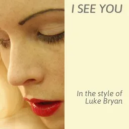 Cover art for I See You - Luke Bryan karaoke version