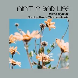 Titelbild für Ain't a Bad Life - Jordan Davis,Thomas Rhett Karaoke-Version
