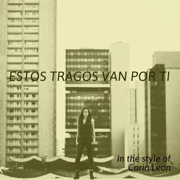 Omslagsbild för Estos Tragos Van Por Ti - Carin Leon karaokeversion