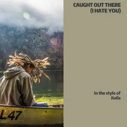 Titelbild für Caught Out There (i Hate You) - Kelis Karaoke-Version