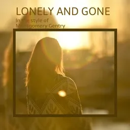 Cover art for Lonely And Gone - Montgomery Gentry karaoke version