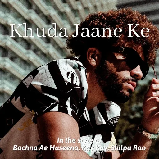 Karaoke Khuda Jaane Ke by Bachna Ae Haseeno, Kay Kay, Shilpa Rao — sing along with lyrics on Singa