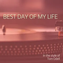 Cover art for Best Day Of My Life - Tom Odell karaoke version