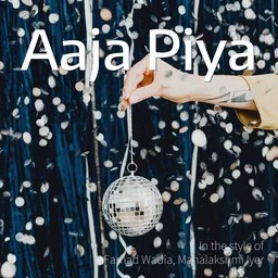 Cover art for Aaja Piya - Farhad Wadia,Mahalakshmi Iyer karaoke version