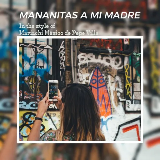 Karaoke Mananitas A Mi Madre av Mariachi México de Pepe Villa — sjung med på texten på Singa
