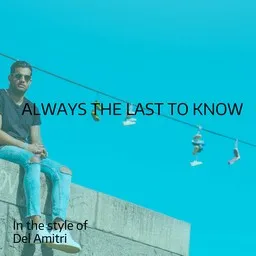 Cover art for Always The Last To Know - Del Amitri karaoke version
