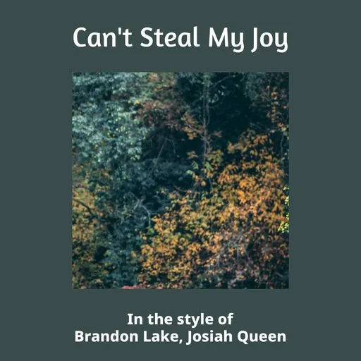 Karaoke Can't Steal My Joy by Brandon Lake, Josiah Queen — sing along with lyrics on Singa
