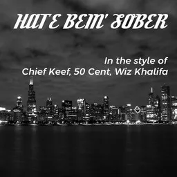 Cover art for Hate Bein' Sober - 50 Cent,Chief Keef,Wiz Khalifa karaoke version