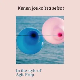 Omslagsbild för Kenen joukoissa seisot - Agit-Prop karaokeversion