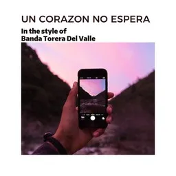 Cover art for Un Corazon No Espera - Banda Torera Del Valle karaoke version