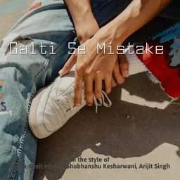 Titelbild für Galti Se Mistake - Amit Mishra,Arijit Singh,Jagga,Shubhanshu Kesharwani Karaoke-Version