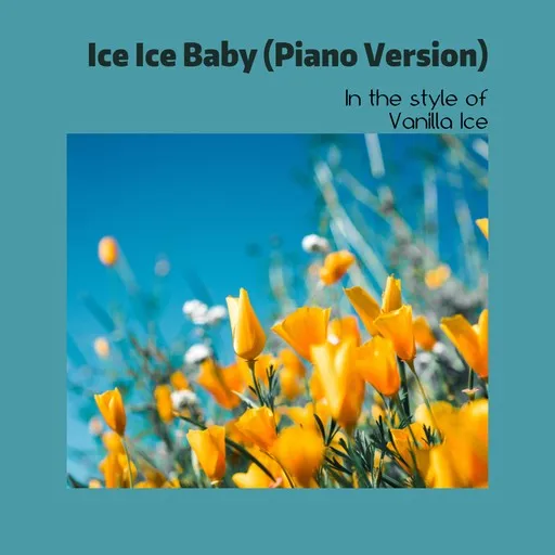 Karaoke Ice Ice Baby (Piano Version) von Vanilla Ice — mit Songtext mitsingen auf Singa
