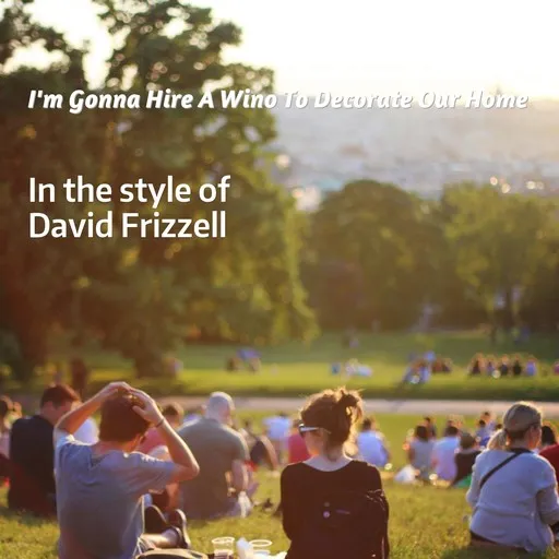 Karaoke I'm Gonna Hire A Wino To Decorate Our Home by David Frizzell — sing along with lyrics on Singa