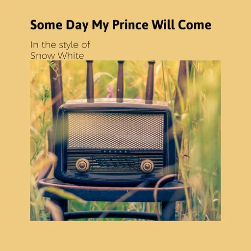Karaoke Some Day My Prince Will Come von Snow White — mit Songtext mitsingen auf Singa