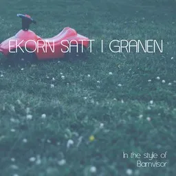 Cover art for Ekorn Satt I Granen - Barnvisor karaoke version