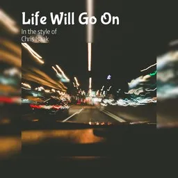 Cover art for Life Will Go On - Chris Isaak karaoke version