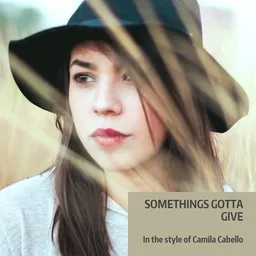 Omslagsbild för Somethings Gotta Give - Camila Cabello karaokeversion