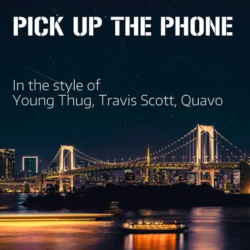 Karaoke Pick Up The Phone by Quavo, Travis Scott, Young Thug — sing along with lyrics on Singa