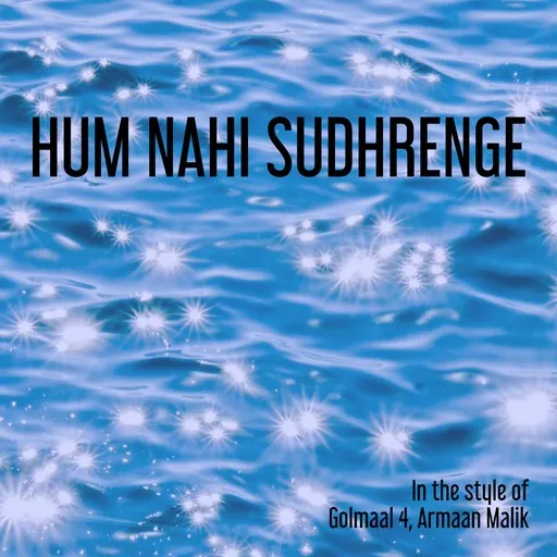 Karaoke Hum Nahi Sudhrenge by Armaan Malik, Golmaal 4 — sing along with lyrics on Singa