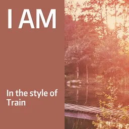 Titelbild für I Am - Train Karaoke-Version