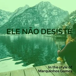 Cover art for Ele Não Desiste - Marquinhos Gomes karaoke version