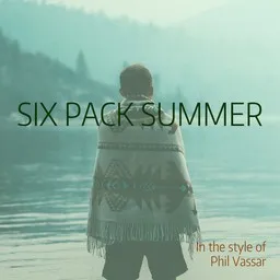 Cover art for Six Pack Summer - Phil Vassar karaoke version