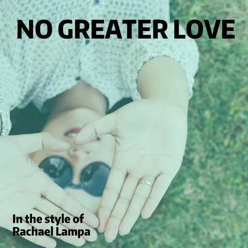 Karaoke No Greater Love esittäjältä Rachael Lampa — laula mukana sanoituksilla Singassa