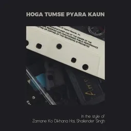 Omslagsbild för Hoga Tumse Pyara Kaun - Shailender Singh,Zamane Ko Dikhana Hai karaokeversion