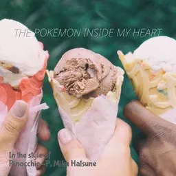 Cover art for The Pokémon Inside My Heart - Miku Hatsune (初音ミク),Pinocchio-P (ピノキオピー) karaoke version