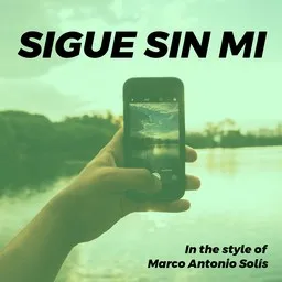 Karaokekappaleen Sigue Sin Mi - Marco Antonio Solís kansikuva
