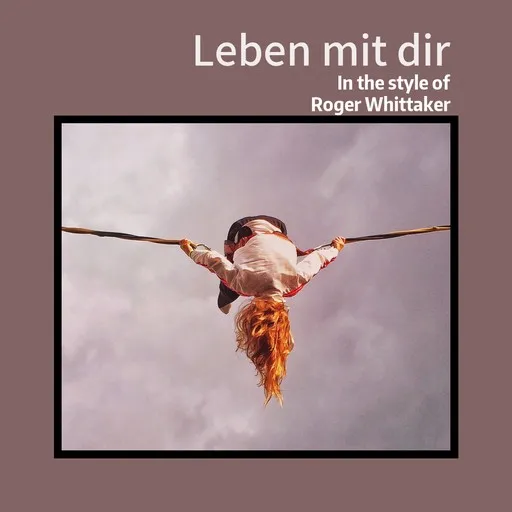 Karaoke Leben mit dir av Roger Whittaker — sjung med på texten på Singa