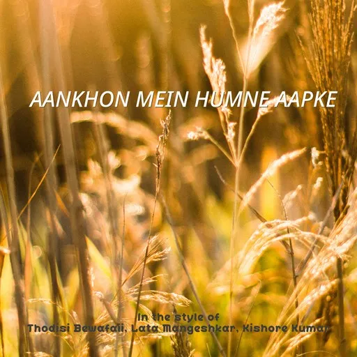 Karaoke Aankhon Mein Humne Aapke von Kishore Kumar, Lata Mangeshkar, Thodisi Bewafaii — mit Songtext mitsingen auf Singa