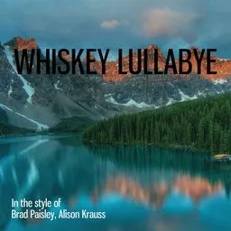 Cover art for Whiskey Lullabye - Alison Krauss,Brad Paisley karaoke version