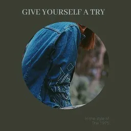 Cover art for Give Yourself A Try - The 1975 karaoke version