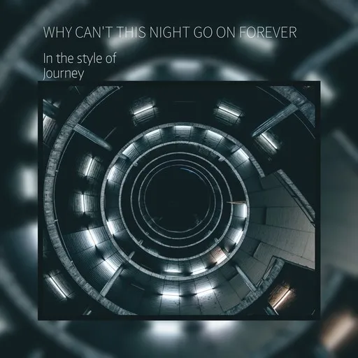 Karaoke Why Can't This Night Go On Forever von Journey — mit Songtext mitsingen auf Singa