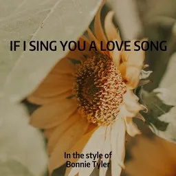 Cover art for If I Sing You A Love Song - Bonnie Tyler karaoke version