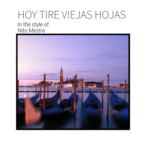 Karaoke Hoy Tire Viejas Hojas av Nito Mestre — sjung med på texten på Singa