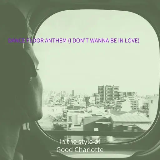 Karaoke Dance Floor Anthem (I Don't Wanna Be In Love) av Good Charlotte — sjung med på texten på Singa