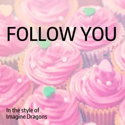 Omslagsbild för Follow You - Imagine Dragons karaokeversion