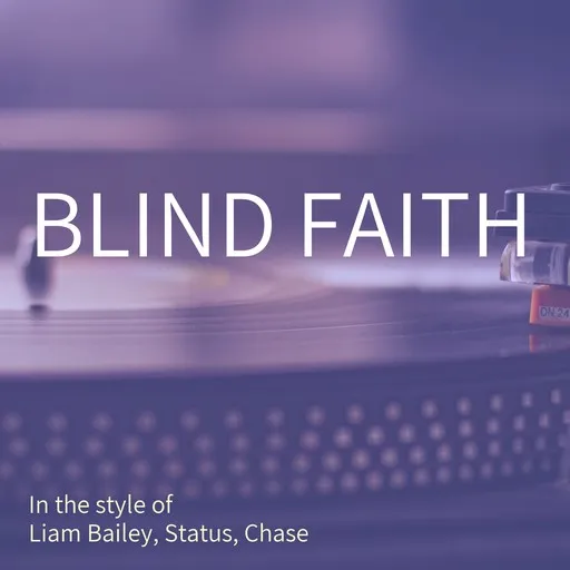 Karaoke Blind Faith by Chase, Liam Bailey, Status — sing along with lyrics on Singa