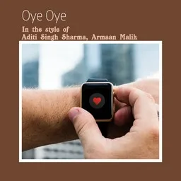 Titelbild für Oye Oye - Aditi Singh Sharma,Armaan Malik Karaoke-Version