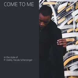 Cover art for Come To Me - Diddy,Nicole Scherzinger karaoke version