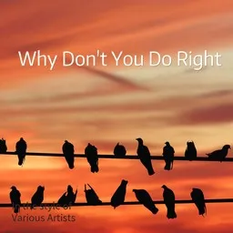 Cover art for Why Don't You Do Right - Various Artists karaoke version