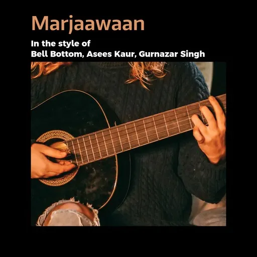Karaoke Marjaawaan esittäjältä Asees Kaur, Bell Bottom, Gurnazar Singh — laula mukana sanoituksilla Singassa