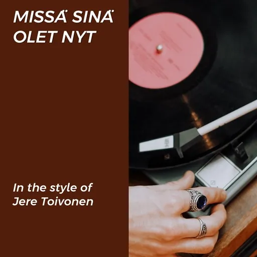 Karaoke Missä sinä olet nyt av Jere Toivonen — sjung med på texten på Singa